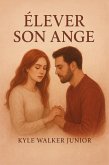 Élever son ange (eBook, ePUB) Élever son ange (eBook, ePUB)
