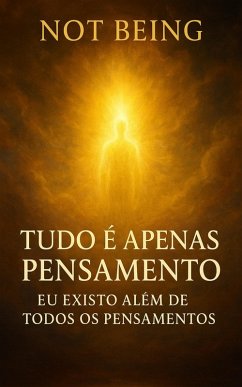 Cover Tudo é apenas pensamento - Eu existo além de todos os pensamentos (Awakening) (eBook, ePUB)