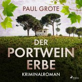 Der Portwein-Erbe (Europäische-Weinkrimi-Reihe, Band 5) (MP3-Download) Der Portwein-Erbe (Europäische-Weinkrimi-Reihe, Band 5) (MP3-Download)