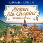Lieben Sie Chopin? Mallorca–Krimi (MP3-Download)