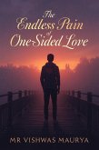 The Endless Pain of One Sided Love (eBook, ePUB)