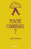 Perché camminare (eBook, ePUB)