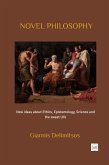 Novel Philosophy: New Ideas about Ethics, Epistemology, Science and the Sweet Life (eBook, ePUB)