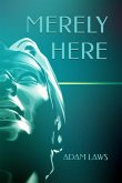 Merely Here (eBook, ePUB) Merely Here (eBook, ePUB)