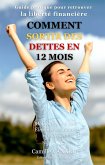 Comment sortir des dettes en 12 mois. (Guide pratique pour retrouver la liberté financière , pas à pas) (eBook, ePUB) Comment sortir des dettes en 12 mois. (Guide pratique pour retrouver la liberté financière , pas à pas) (eBook, ePUB)