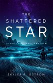 The Shattered Star: Starlight and Shadow (eBook, ePUB)