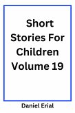 Short Stories For Children Volume 19 (eBook, ePUB) Short Stories For Children Volume 19 (eBook, ePUB)
