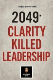 2049: Clarity Killed Leadership (eBook, ePUB)