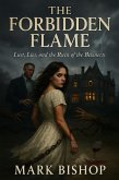 The Forbidden Flame: Lust, Lies, and the Ruin of the Bennetts (eBook, ePUB)