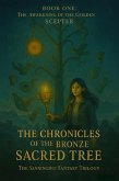The Awakening of the Golden Scepter (The Chronicles of the Bronze Sacred Tree, #1) (eBook, ePUB) The Awakening of the Golden Scepter (The Chronicles of the Bronze Sacred Tree, #1) (eBook, ePUB)
