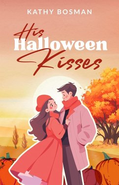 His Halloween Kisses (eBook, ePUB) - Bosman, Kathy
