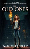 The Old Ones (Chicago Underground, #2) (eBook, ePUB) The Old Ones (Chicago Underground, #2) (eBook, ePUB)