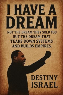 I Have A Dream (eBook, ePUB) - Israel, Destiny I Have A Dream (eBook, ePUB) - Israel, Destiny