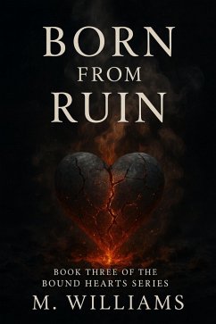 Cover Born From Ruin (Bound Hearts Series, #3) (eBook, ePUB)