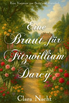 Cover Eine Braut für Fitzwilliam Darcy: Eine Variation von Stolz und Vorurteil (eBook, ePUB)