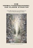 Vom Verwaltungsdschungel zur klaren Struktur (eBook, ePUB) Vom Verwaltungsdschungel zur klaren Struktur (eBook, ePUB)
