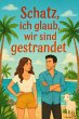 Schatz, ich glaub, wir sind gestrandet... - Bild 1