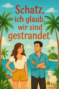 Cover Schatz, ich glaub, wir sind gestrandet (eBook, ePUB)