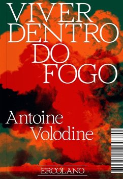 Viver dentro do fogo (eBook, ePUB) - Volodine, Antoine