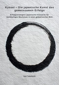 Kyosei - Die japanische Kunst des gemeinsamen Erfolgs (eBook, ePUB) - Takahashi, Aya