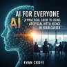 AI for Everyone: A Practical Guide to... - Bild 1