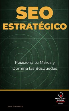 Cover SEO Estratégico: Posiciona tu Marca y Domina las Búsquedas (Marketing Digital de Guerra ®, #9) (eBook, ePUB)
