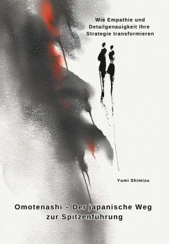 Omotenashi - Der japanische Weg zur Spitzenführung (eBook, ePUB) - Shimizu, Yumi