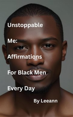 Cover Unstoppable Me: Affirmations For Black Men Every Day (eBook, ePUB)