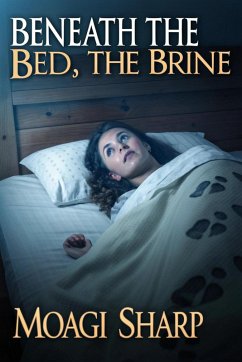 Beneath The Bed, The Brine (eBook, ePUB) - Sharp, Moagi