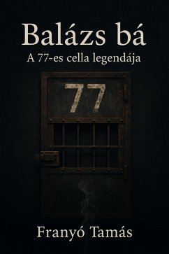 Balázs bá (77, #1) (eBook, ePUB) - Franyo, Tamas
