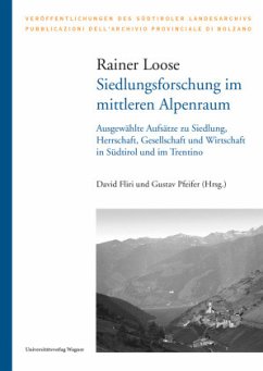 Siedlungsforschung im mittleren Alpenraum - Loose, Rainer