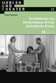 Vermittlung von Performance Art als ästhetische Praxis