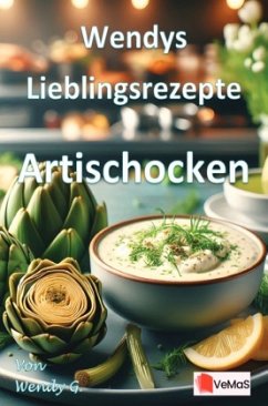 Wendys Lieblingsrezepte - Artischocken Wendys Lieblingsrezepte - Artischocken