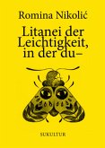 Litanei der Leichtigkeit, in der du- Litanei der Leichtigkeit, in der du-
