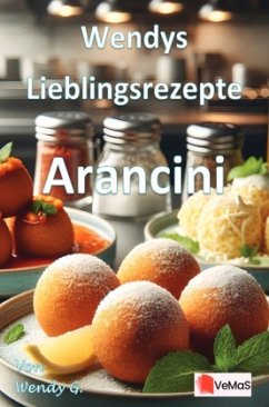 Wendys Lieblingsrezepte - Arancini Wendys Lieblingsrezepte - Arancini