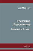 Confused Perceptions, Illuminating Analyses