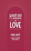 What Ho! P. G. Wodehouse on Love