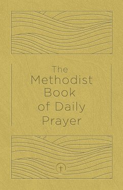 Cover The Methodist Book of Daily Prayer, Deluxe Edition (eBook, ePUB)