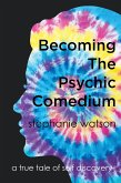 Becoming The Psychic Comedium (eBook, ePUB) Becoming The Psychic Comedium (eBook, ePUB)