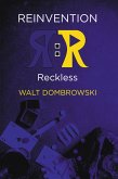 REINVENTION: RECKLESS (eBook, ePUB) REINVENTION: RECKLESS (eBook, ePUB)