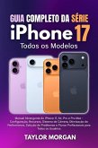 Guia Completo da Série iPhone 17: Todos os Modelos (eBook, ePUB)