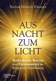 Aus Nacht zum Licht (eBook, ePUB) Aus Nacht zum Licht (eBook, ePUB)