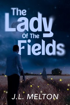 The Lady Of The Fields (eBook, ePUB) - Melton, J. L. The Lady Of The Fields (eBook, ePUB) - Melton, J. L.