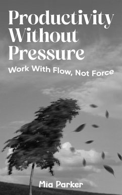 Productivity Without Pressure (eBook, ePUB) - Parker, Mia