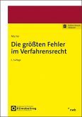 Die größten Fehler im Verfahrensrecht Die größten Fehler im Verfahrensrecht