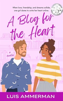 A Blog for the Heart (eBook, ePUB) - Ammerman, Luis A Blog for the Heart (eBook, ePUB) - Ammerman, Luis