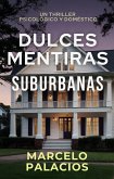 Dulces Mentiras Suburbanas: un Thriller Psicológico y Doméstico (eBook, ePUB)