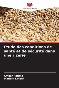 Étude des conditions de santé et de sécurité dans une rizerie - Fatima, Amber;Lateef, Marium