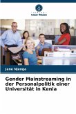 Gender Mainstreaming in der Personalpolitik einer Universität in Kenia Gender Mainstreaming in der Personalpolitik einer Universität in Kenia
