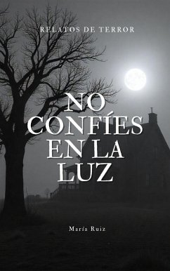 No Confíes En La Luz (eBook, ePUB) - Ruiz, María